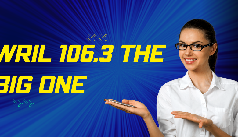 wril 106.3 the big one