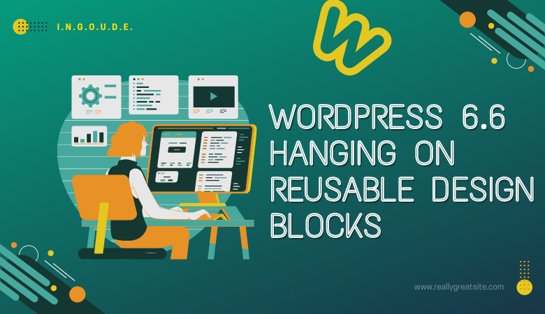 wordpress 6.6 hanging on reusable design blocks