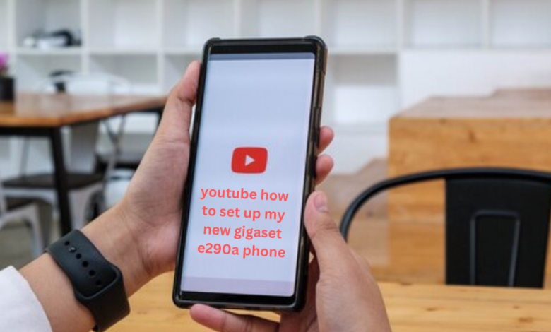 youtube how to set up my new gigaset e290a phone